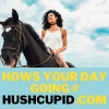 Hows your day going # Hushcupid.com
