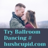 Try Ballroom Dancing # hushcupid.com Try Ballroom Dancing # hushcupid.com