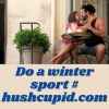 Do a winter sport # hushcupid.com