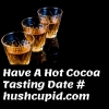 Have A Hot Cocoa Tasting Date # hushcupid.com