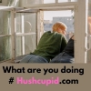 What are you doing # Hushcupid,com What are you doing # Hushcupid,com